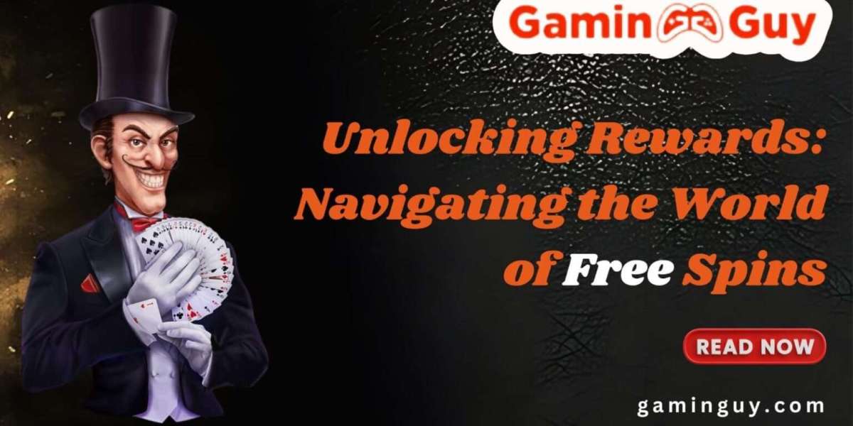 Unlocking Rewards: Navigating the World of Free Spins