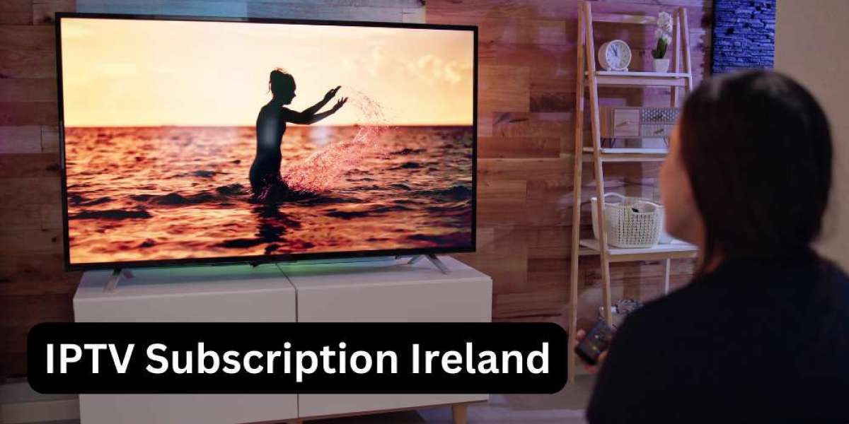 IPTV Subscription Ireland: Your Gateway to Unlimited Entertainment