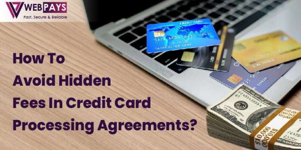 How to Avoid Hidden Fees in Credit Card Processing Agreements?