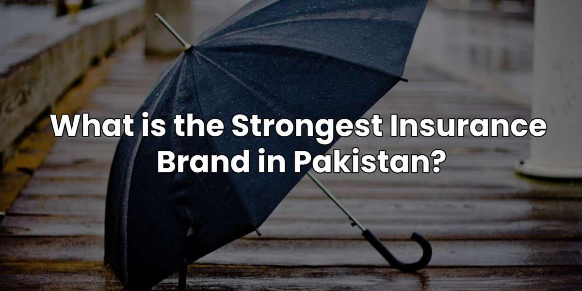 What is the Strongest Insurance Brand in Pakistan?