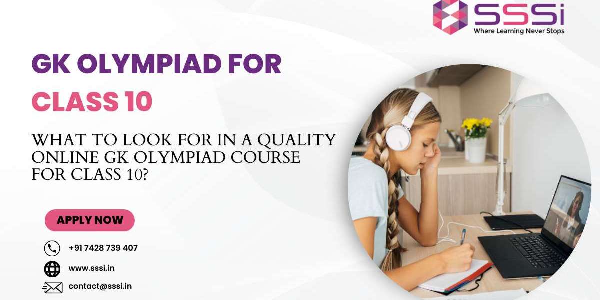 What to Look for in a Quality Online GK Olympiad Course for Class 10?