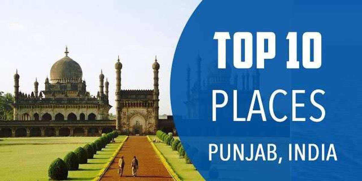 Top Places to Visit in Punjab, Explore the Rich Culture, History, and Scenic Beauty