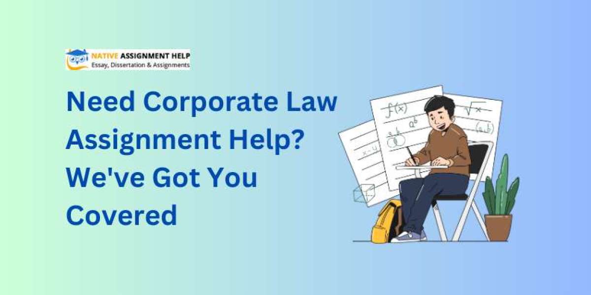 Need Corporate Law Assignment Help? We've Got You Covered