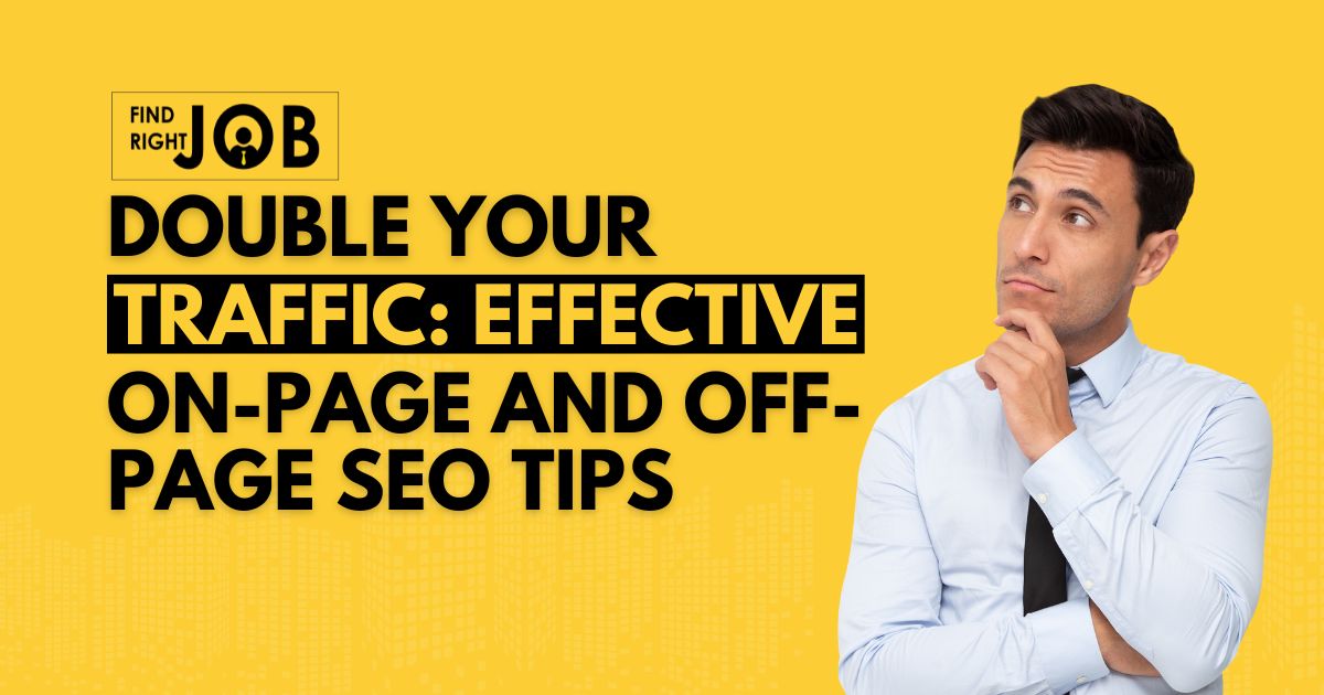 Double Your Traffic: Effective On-Page and Off-Page SEO Tips