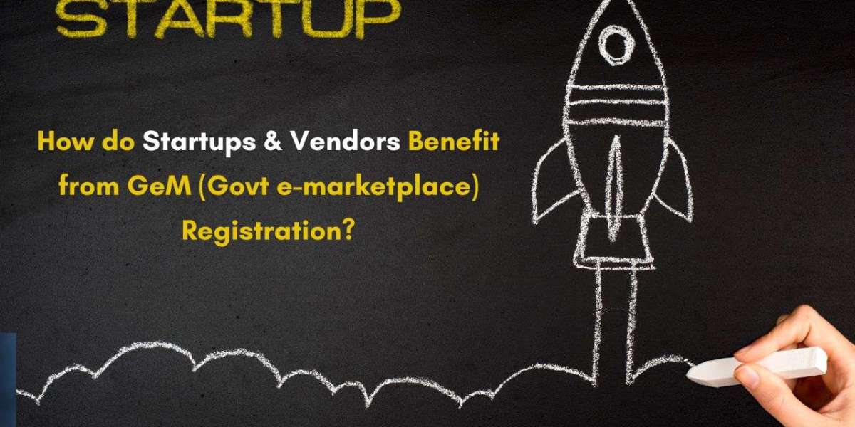 How do Startups & Vendors Benefit from GeM (Govt e-marketplace) Registration?