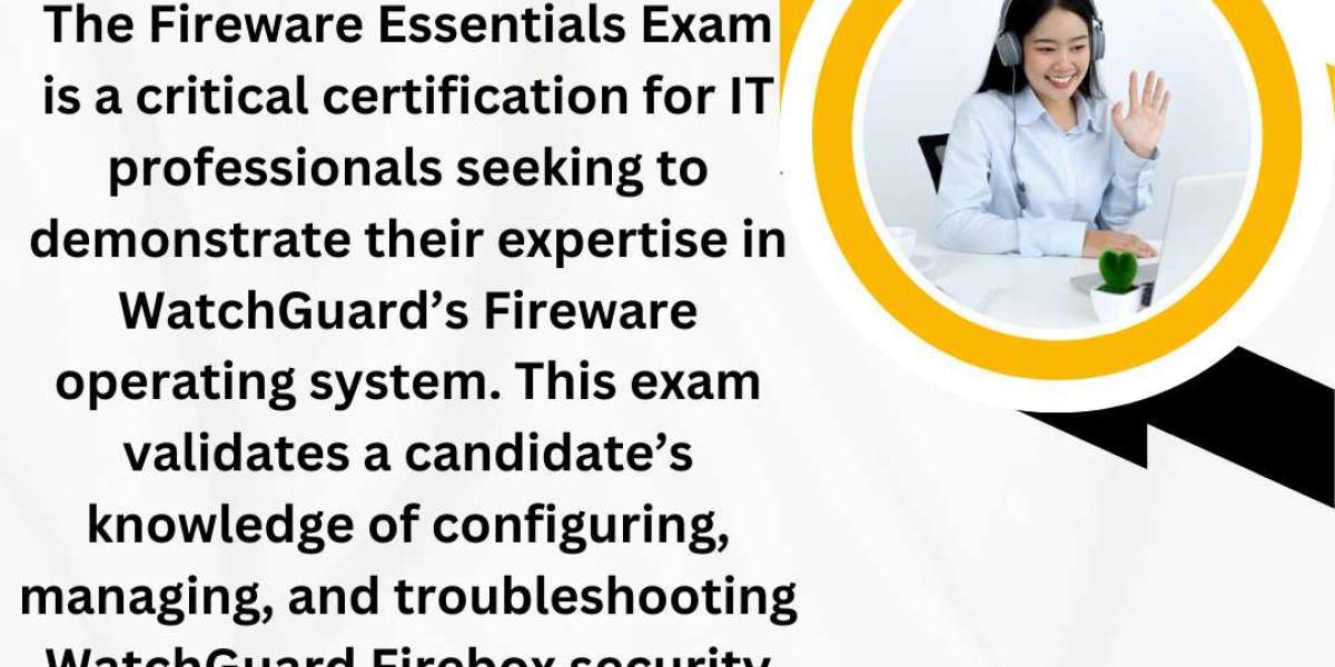 What Is the Fireware Essentials Exam Certification Process?