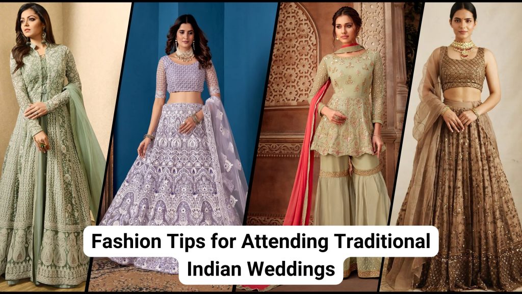 Fashion Tips for Attending Traditional Indian Weddings