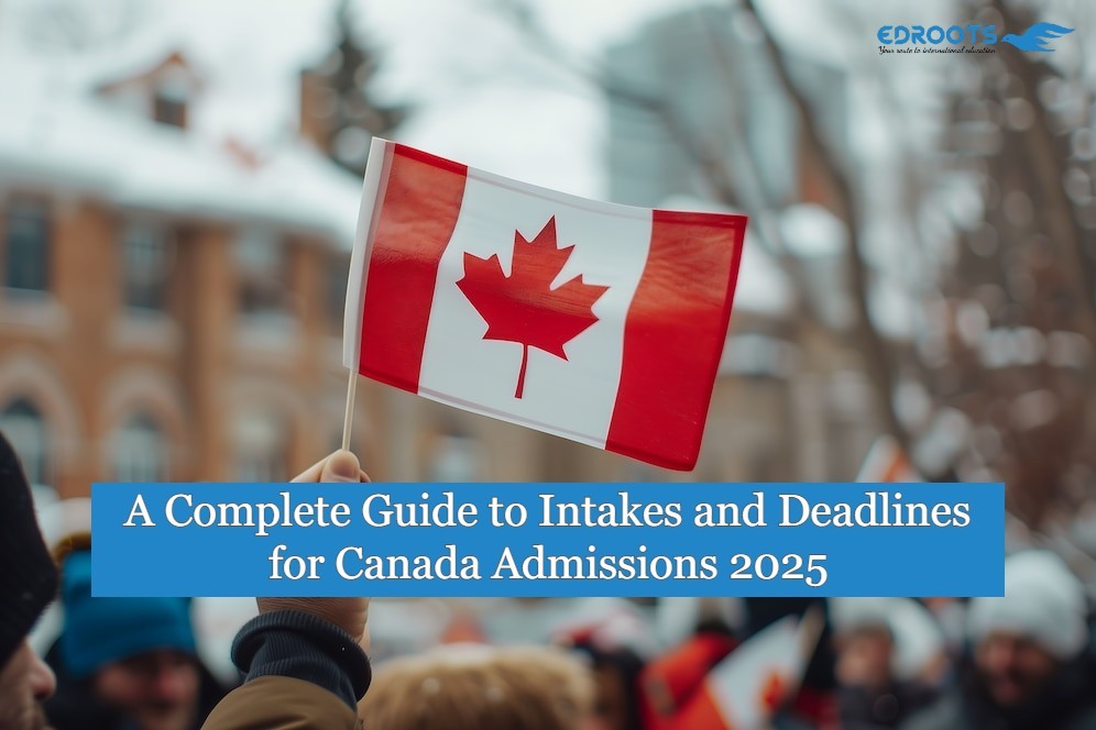 A Complete Guide to Intakes and Deadlines for Canada Admissions 2025