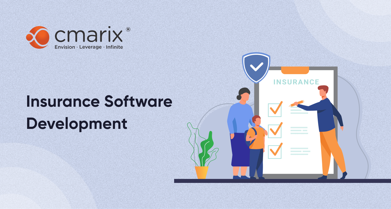 Custom Insurance Software Development Company - CMARIX