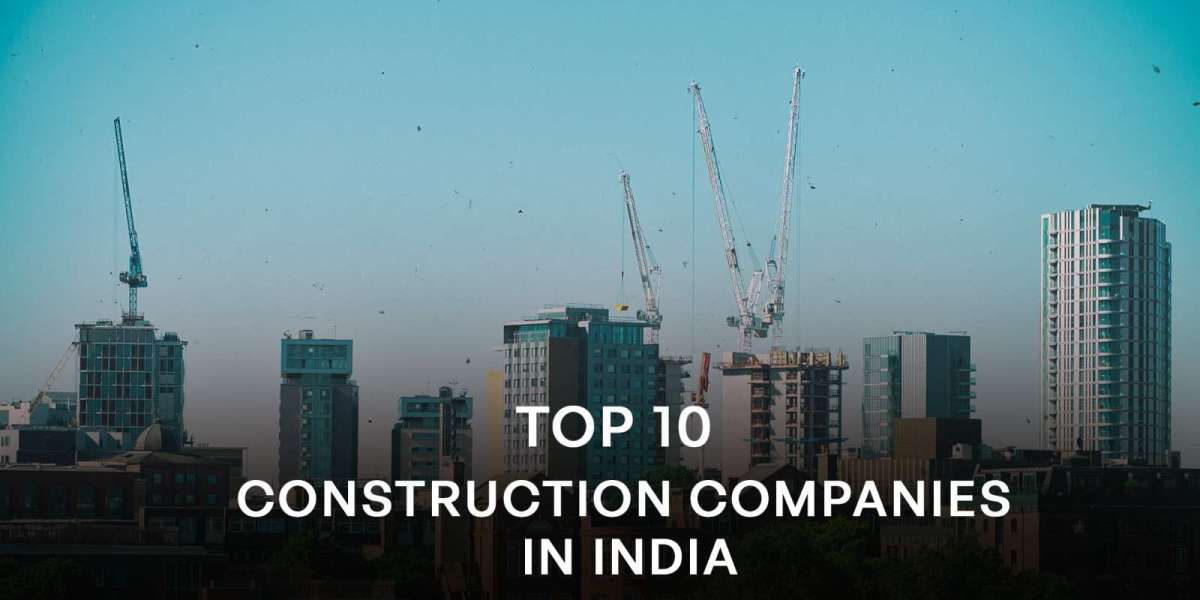 Top Construction Companies in India: Leaders in Building the Nation