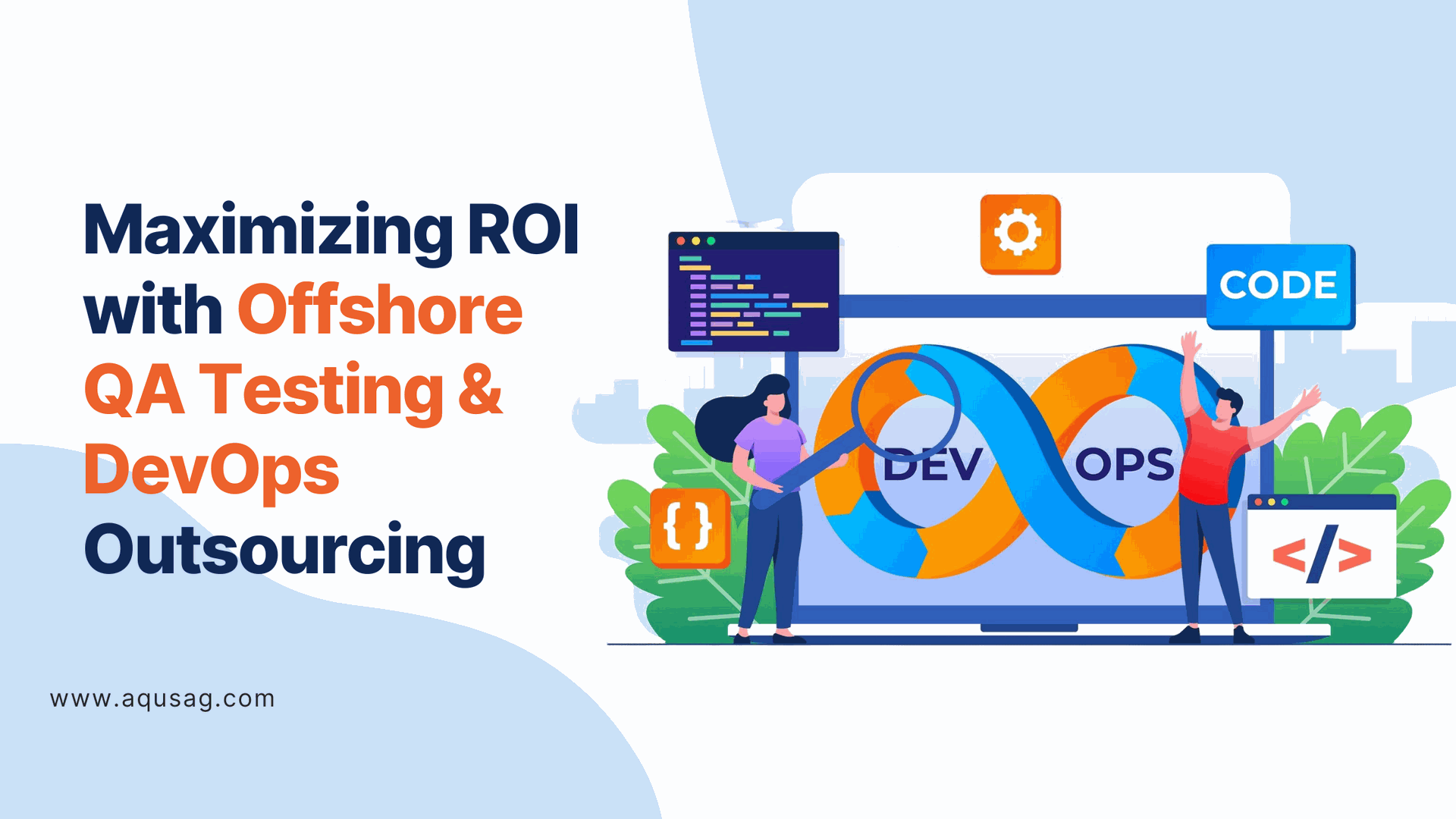 Maximize ROI with Offshore QA Testing & DevOps Outsourcing for U.S. an