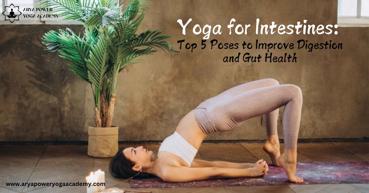 Yoga for Intestines: Top 5 Poses to improve Digestion