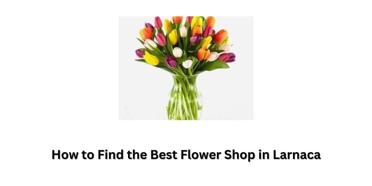 How to Find the Best Flower Shop in Larnaca