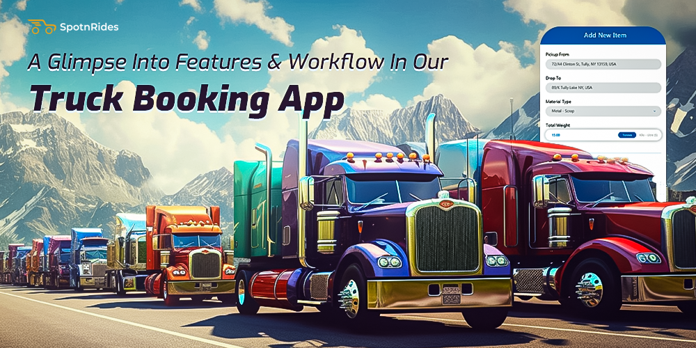 A Glimpse Into Features And Workflow In Our Truck Booking App - SpotnRides