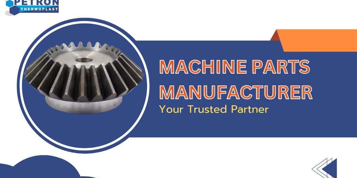 Best Machine Parts Manufacturer - Your Trusted Partner