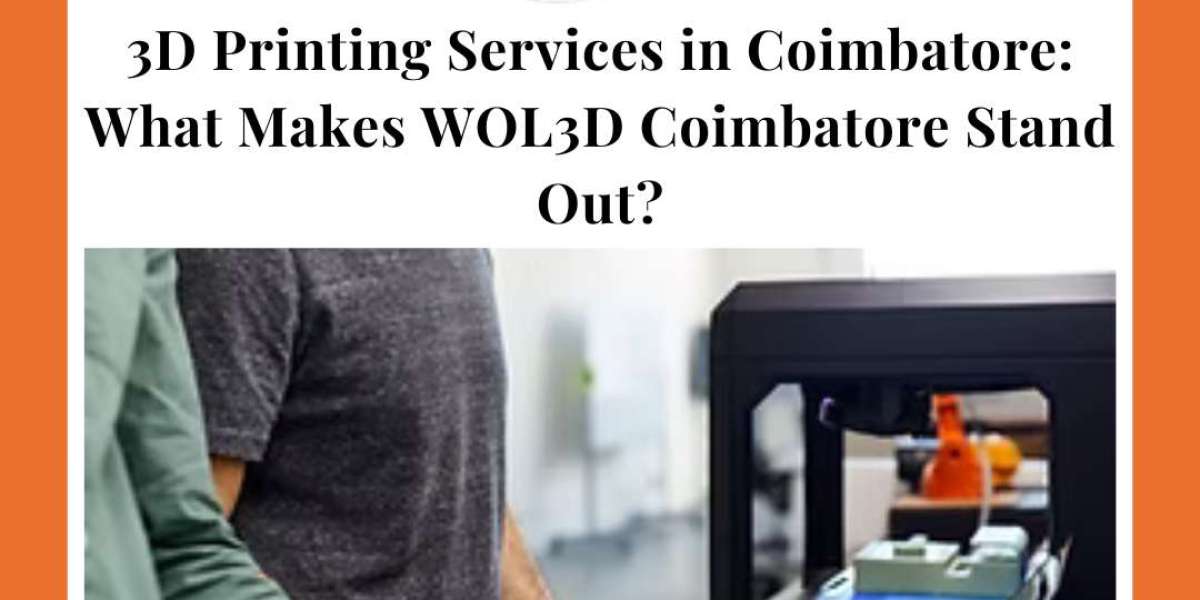 3D Printing Services in Coimbatore: What Makes WOL3D Coimbatore Stand Out?