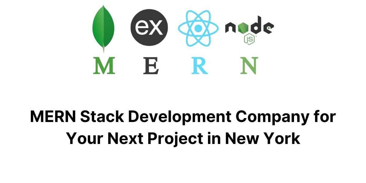 Why Choose a MERN Stack Development Company for Your Next Project in New York