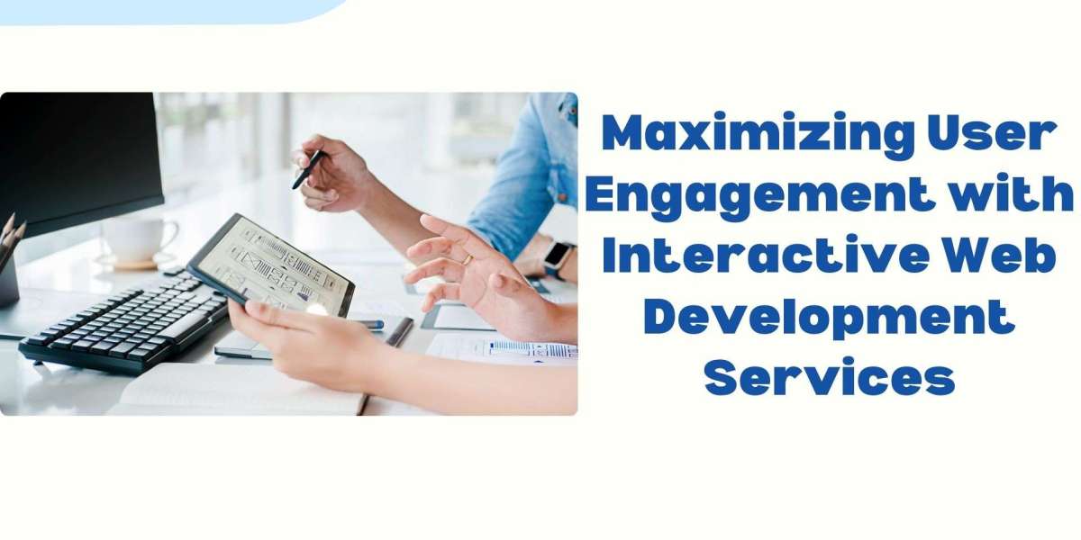 Maximizing User Engagement with Interactive Web Development Services