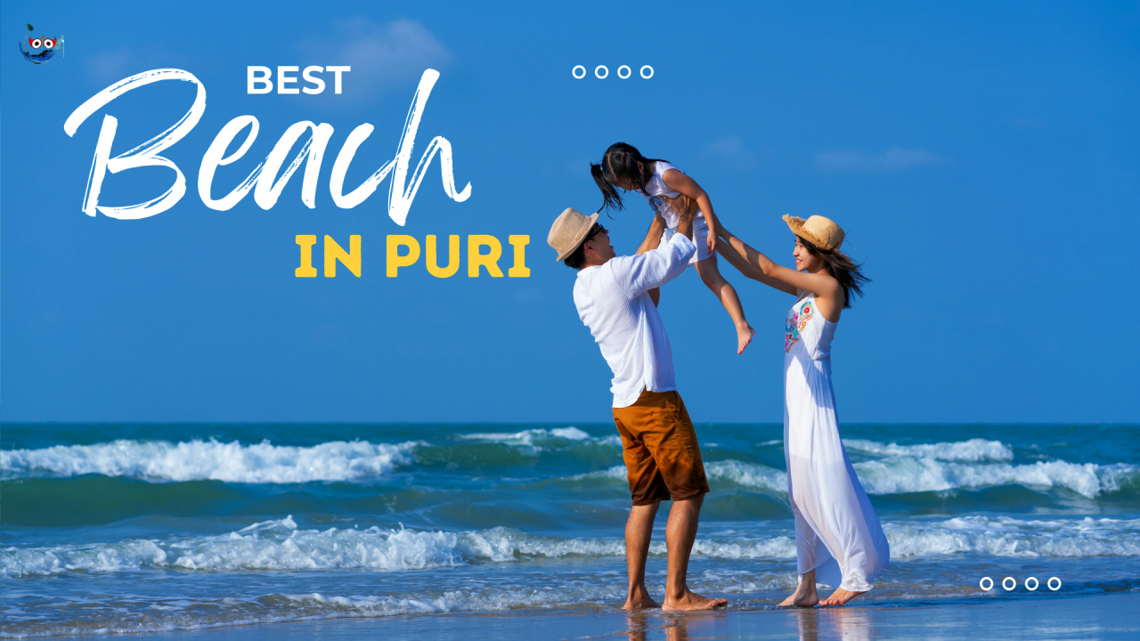 Best Beach in Puri: Top Spots You Must Visit Now!