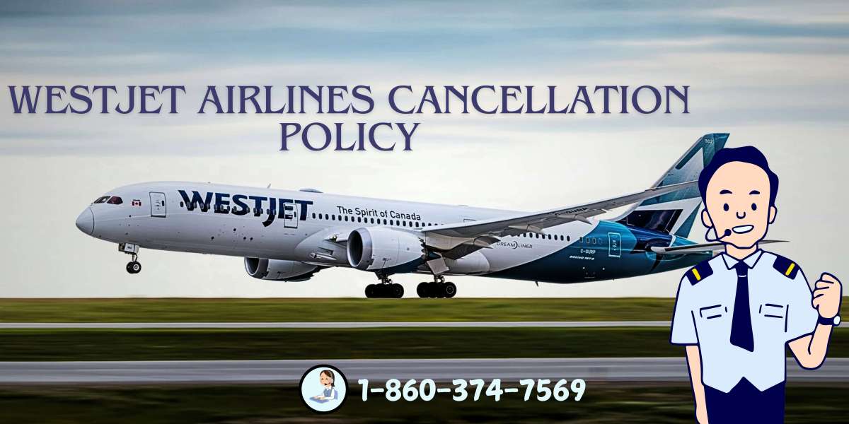 What is the WestJet Airlines cancellation policy?