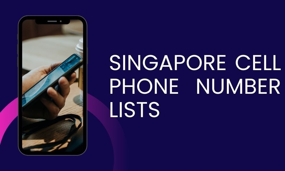 Singapore Cell Phone Number Lists 3 Million Contact Leads