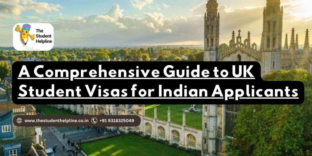 A Comprehensive Guide to UK Student Visas for Indian Applicants