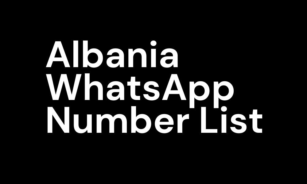 Qualified Albania WhatsApp Number List