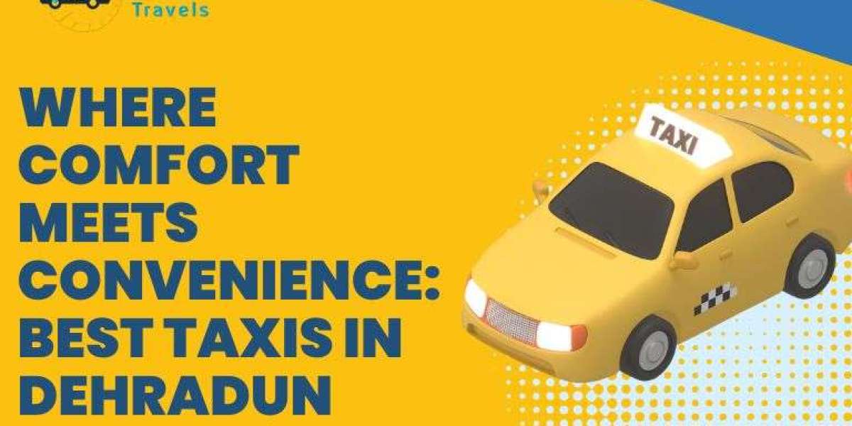 Where Comfort Meets Convenience: Best Taxis in Dehradun