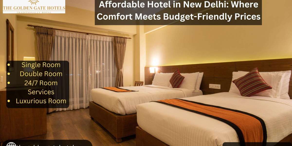 Affordable Hotel in New Delhi: Where Comfort Meets Budget-Friendly Prices