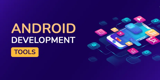 10 Android Development Tools You Can't-Miss in 2025 - Inspire Journal