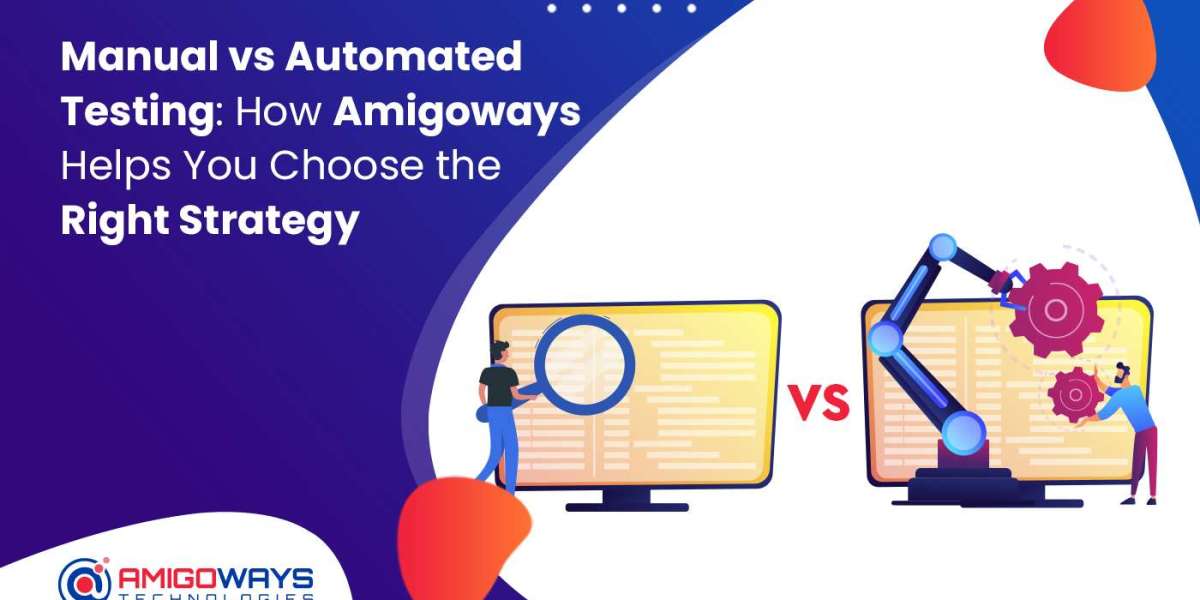 Manual vs. Automated Testing Strategy - Amigoways