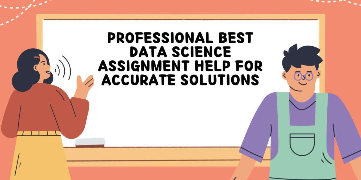 Professional Best Data Science Assignment Help for Accurate Solutions