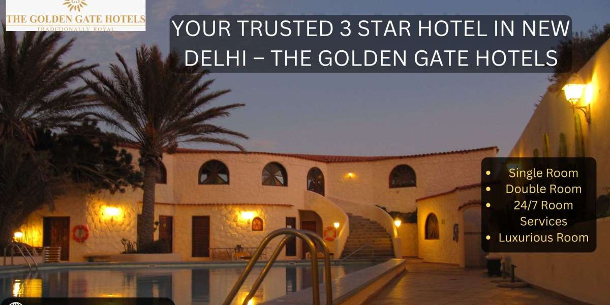 Your Trusted 3 Star Hotel in New Delhi: The Golden Gate Hotels