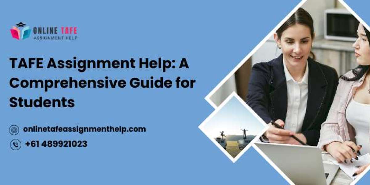 TAFE Assignment Help: A Comprehensive Guide for Students