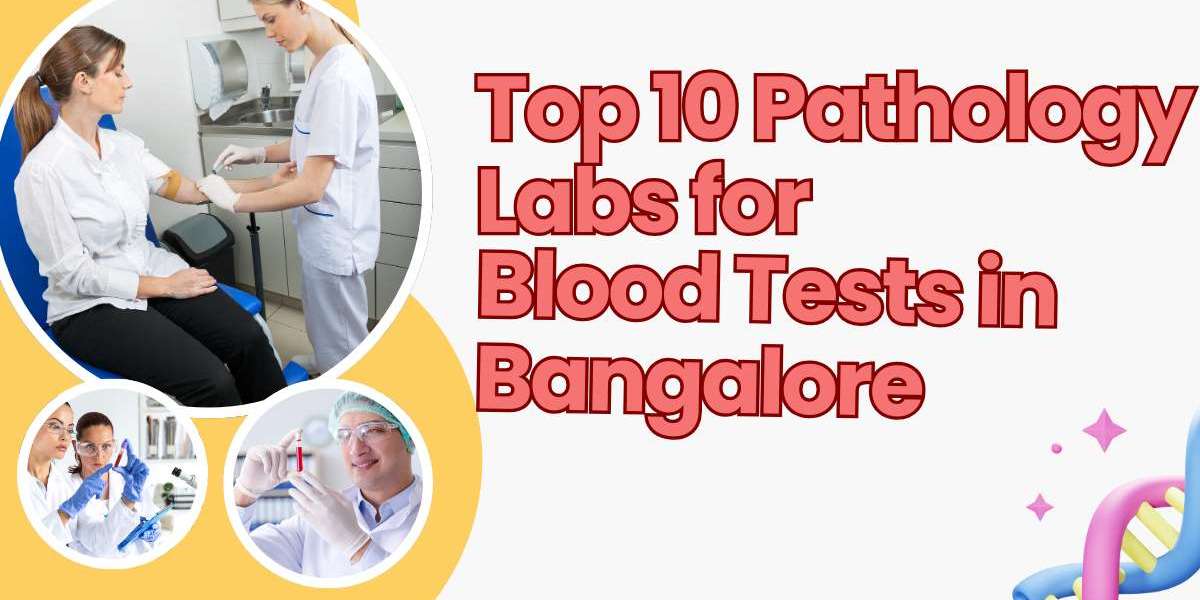 Top 10 Pathology Labs For Blood Tests In Bangalore