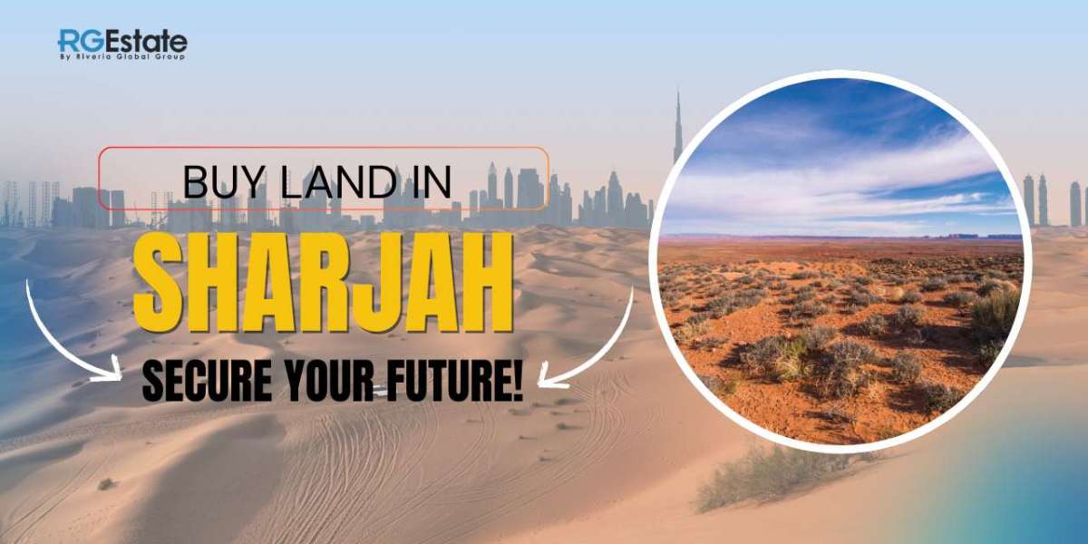 Why Sharjah Land Investments Are Skyrocketing – Don’t Miss Out!